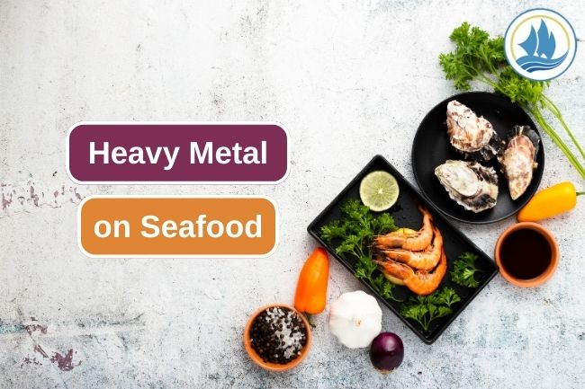 Hidden Dangers: The Hazards of Heavy Metals in Seafood
